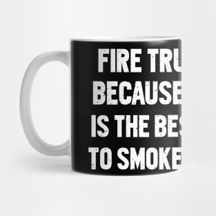 Fire Truck Driver Because Laughter is the Best Antidote Mug